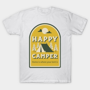 Happy Camper Home Is Where Your Tent Is T-Shirt